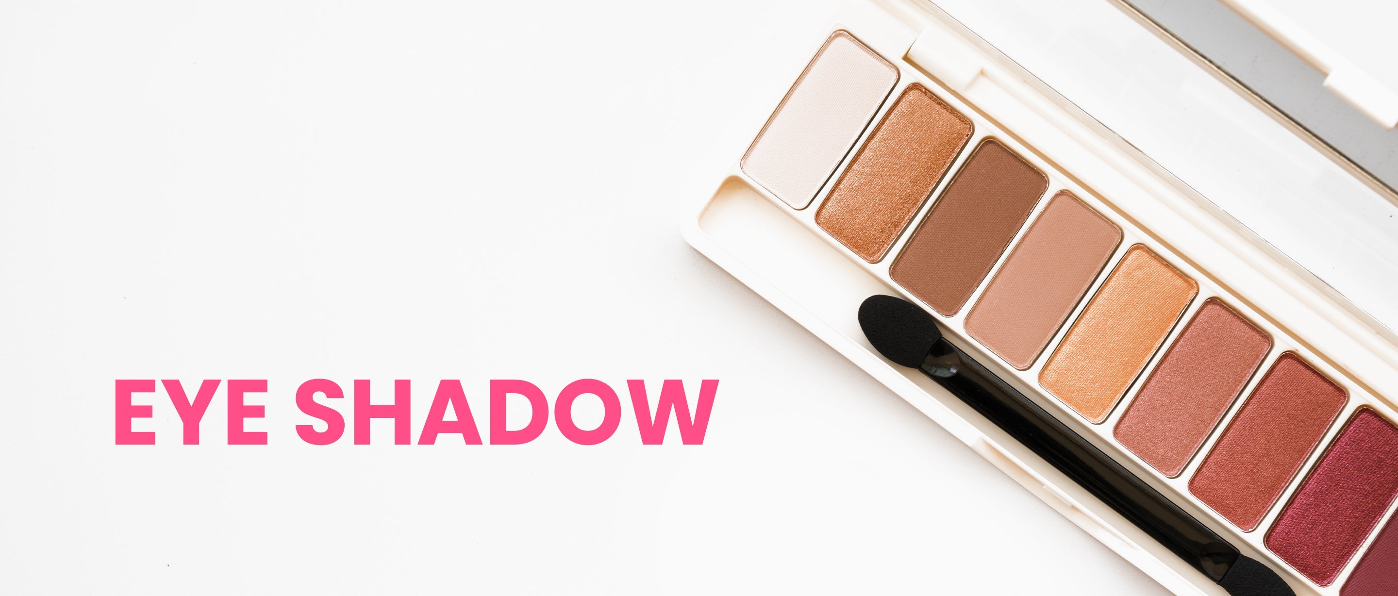 Eye Shadow